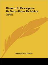 Histoire Et Description De Notre-Dame De Melun (1845)