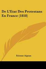 De L'Etat Des Protestans En France (1818)