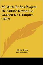 M. Witte Et Ses Projets de Faillite Devant Le Conseil de L'Empire (1897)