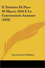 Il Trattato Di Pace 30 Marzo 1856 E Le Convenzioni Annesse (1856)