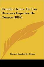 Estudio Critico De Las Diversas Especies De Censos (1892)