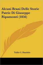 Alcuni Brani Delle Storie Patrie Di Giuseppe Ripamonti (1856)