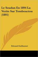 Le Soudan En 1894 La Verite Sur Tombouctou (1895)