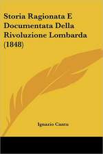 Storia Ragionata E Documentata Della Rivoluzione Lombarda (1848)