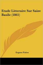 Etude Litteraire Sur Saint Basile (1861)