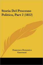 Storia Del Processo Politico, Part 2 (1852)