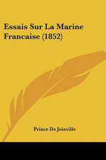 Essais Sur La Marine Francaise (1852)