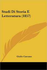 Studi Di Storia E Letteratura (1857)