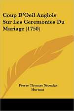 Coup D'Oeil Anglois Sur Les Ceremonies Du Mariage (1750)