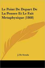 Le Point De Depart De La Pensee Et Le Fait Metaphysique (1868)