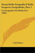 Storia Della Geografia E Delle Scoperte Geografiche, Part 2