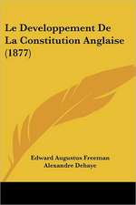 Le Developpement De La Constitution Anglaise (1877)