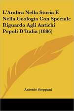 L'Ambra Nella Storia E Nella Geologia Con Speciale Riguardo Agli Antichi Popoli D'Italia (1886)