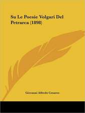 Su Le Poesie Volgari Del Petrarca (1898)