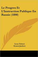 Le Progres Et L'Instruction Publique En Russie (1890)