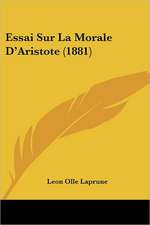 Essai Sur La Morale D'Aristote (1881)