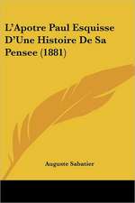 L'Apotre Paul Esquisse D'Une Histoire De Sa Pensee (1881)