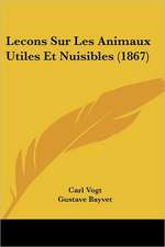 Lecons Sur Les Animaux Utiles Et Nuisibles (1867)