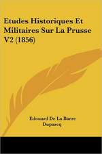 Etudes Historiques Et Militaires Sur La Prusse V2 (1856)