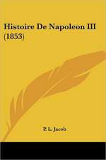 Histoire De Napoleon III (1853)