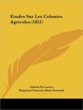 Etudes Sur Les Colonies Agricoles (1851)