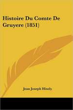 Histoire Du Comte De Gruyere (1851)