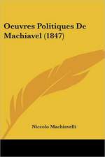 Oeuvres Politiques De Machiavel (1847)