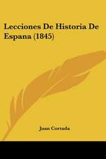 Lecciones De Historia De Espana (1845)