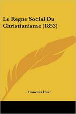 Le Regne Social Du Christianisme (1853)