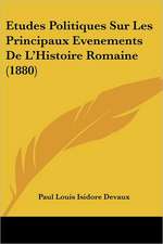 Etudes Politiques Sur Les Principaux Evenements De L'Histoire Romaine (1880)