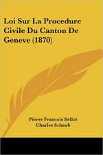 Loi Sur La Procedure Civile Du Canton De Geneve (1870)