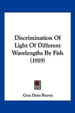 Discrimination Of Light Of Different Wavelengths By Fish (1919)