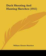 Duck Shooting And Hunting Sketches (1915)