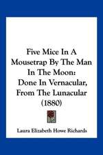 Five Mice In A Mousetrap By The Man In The Moon