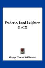 Frederic, Lord Leighton (1902)