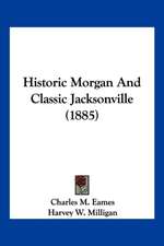 Historic Morgan And Classic Jacksonville (1885)