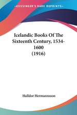 Icelandic Books Of The Sixteenth Century, 1534-1600 (1916)