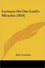 Lectures On Our Lord's Miracles (1854)