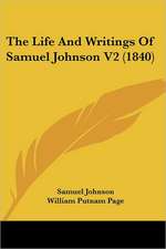 The Life And Writings Of Samuel Johnson V2 (1840)