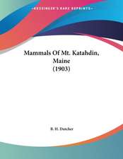 Mammals Of Mt. Katahdin, Maine (1903)