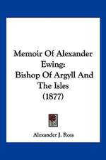 Memoir Of Alexander Ewing