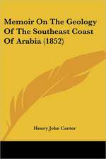 Memoir On The Geology Of The Southeast Coast Of Arabia (1852)