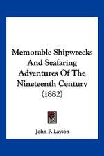 Memorable Shipwrecks And Seafaring Adventures Of The Nineteenth Century (1882)