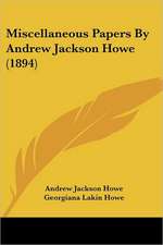 Miscellaneous Papers By Andrew Jackson Howe (1894)