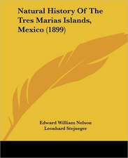 Natural History Of The Tres Marias Islands, Mexico (1899)