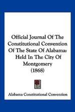 Official Journal Of The Constitutional Convention Of The State Of Alabama