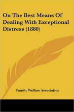 On The Best Means Of Dealing With Exceptional Distress (1880)