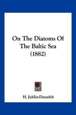 On The Diatoms Of The Baltic Sea (1882)