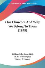 Our Churches And Why We Belong To Them (1898)