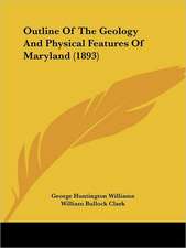 Outline Of The Geology And Physical Features Of Maryland (1893)